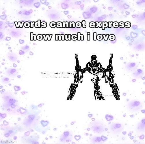 The song was intended to be used for a completely different anime but still fits perfectly with Evangelion and I love it | image tagged in words cannot express how much i love | made w/ Imgflip meme maker