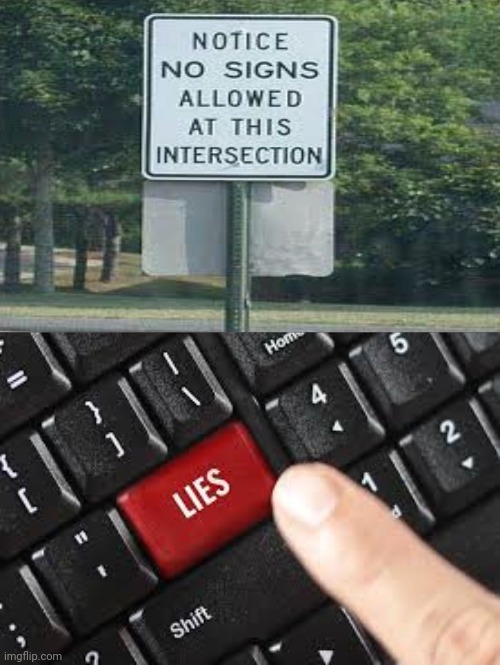 *notices the sign* | image tagged in lies,signs,sign,you had one job,memes,intersection | made w/ Imgflip meme maker