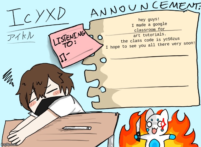(yc56zus) MORE UPDATES WILL BE POSTED SOON! | hey guys! I made a google classroom for art tutorials. the class code is yc56zus

I hope to see you all there very soon! | image tagged in icyxd announcement template updated | made w/ Imgflip meme maker