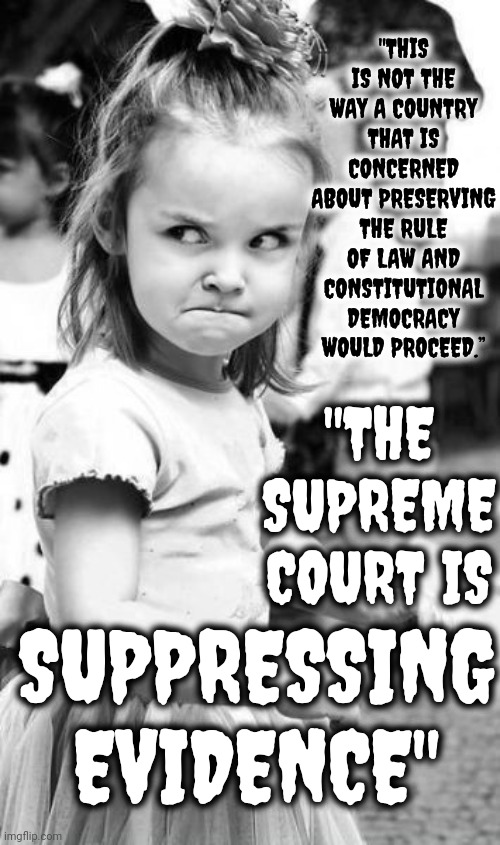 "Cor·rup·tion.  Noun.  Dishonest Or Fraudulent Conduct By Those In Power, Typically Involving Bribery" | "THIS IS NOT THE WAY A COUNTRY THAT IS CONCERNED ABOUT PRESERVING THE RULE OF LAW AND CONSTITUTIONAL DEMOCRACY WOULD PROCEED.”; "THE SUPREME COURT IS; SUPPRESSING EVIDENCE" | image tagged in memes,angry toddler,corrupt supreme court,scumbag maga,supreme court,trump unfit unqualified dangerous | made w/ Imgflip meme maker