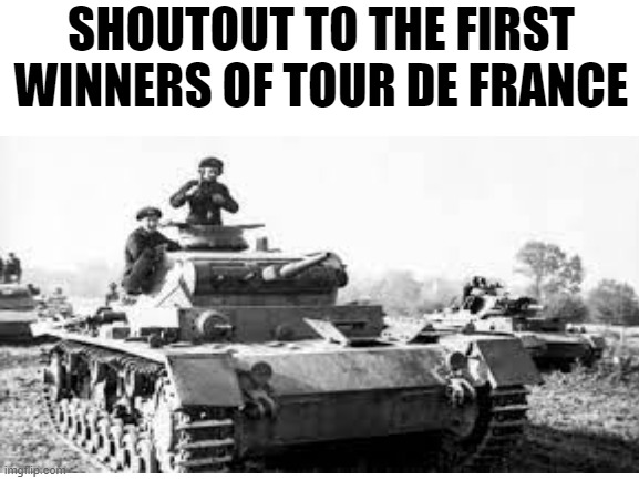 Blank White Template | SHOUTOUT TO THE FIRST WINNERS OF TOUR DE FRANCE | image tagged in blank white template,historical meme | made w/ Imgflip meme maker