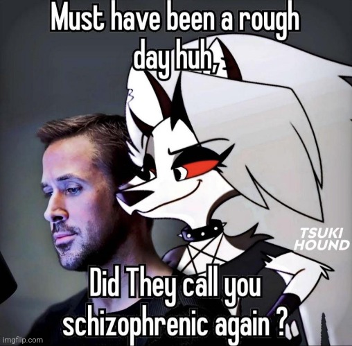 schizophrenia | made w/ Imgflip meme maker