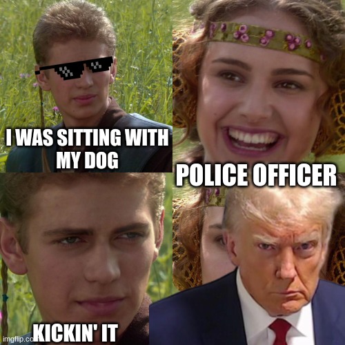 me ahh | I WAS SITTING WITH
MY DOG; POLICE OFFICER; KICKIN' IT | image tagged in anakin padme 4 panel,memes,funny,dog | made w/ Imgflip meme maker
