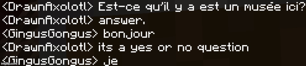 "is there a museum here?" "I" | made w/ Imgflip meme maker