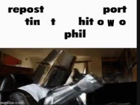 repost port tint owo phil | w | image tagged in repost if you support beating the shit out of pedophiles | made w/ Imgflip meme maker