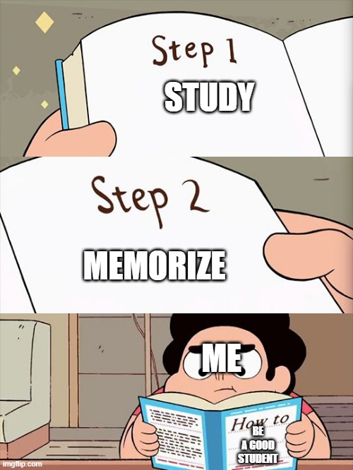 Steven Universe | STUDY; MEMORIZE; ME; BE A GOOD STUDENT | image tagged in steven universe | made w/ Imgflip meme maker