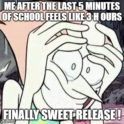 Steven universe | ME AFTER THE LAST 5 MINUTES OF SCHOOL FEELS LIKE 3 H OURS; FINALLY SWEET RELEASE ! | image tagged in steven universe | made w/ Imgflip meme maker