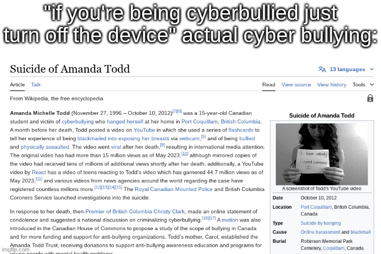 me in my rabbithole era or what | "if you're being cyberbullied just turn off the device" actual cyber bullying: | made w/ Imgflip meme maker