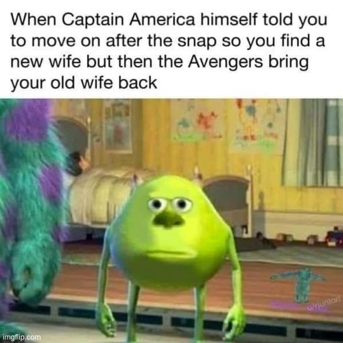 What do I do... | image tagged in avengers,wife comes back | made w/ Imgflip meme maker