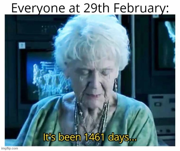 image tagged in february,29th,february 29th,leap year | made w/ Imgflip meme maker