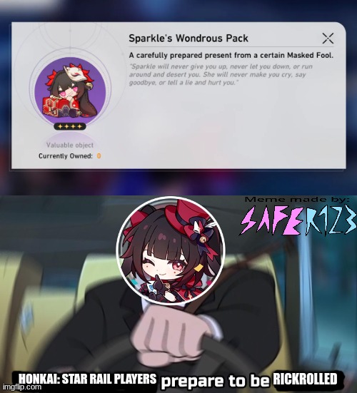 It's official, Sparkle is my favorite Character in this game | RICKROLLED; HONKAI: STAR RAIL PLAYERS | image tagged in road safety laws prepare to be ignored,rickroll,rickrolled,rickrolling,honkai star rail | made w/ Imgflip meme maker