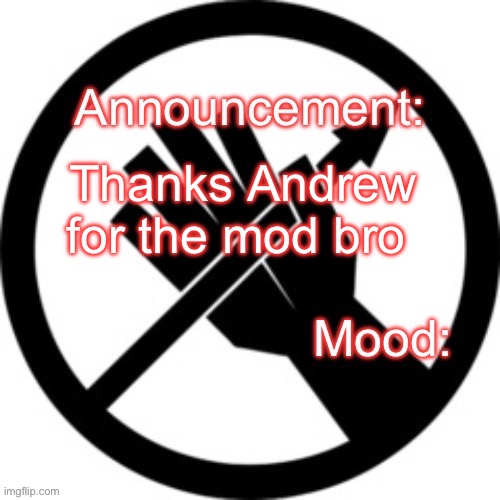 Announcement template Red Right Hand | Thanks Andrew for the mod bro | image tagged in announcement template red right hand | made w/ Imgflip meme maker
