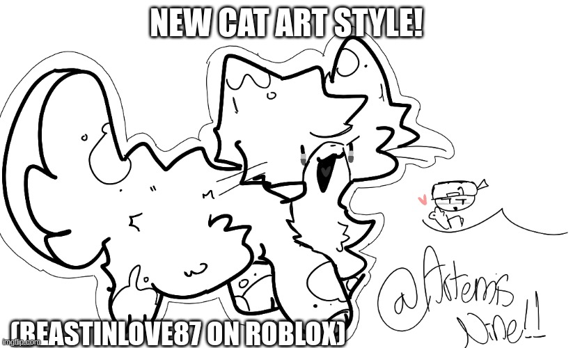 new art style for cats :) | NEW CAT ART STYLE! (BEASTINLOVE87 ON ROBLOX) | image tagged in cats,artwork | made w/ Imgflip meme maker