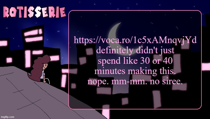 Rotisserie (Thank You Edition) | https://voca.ro/1c5xAMnqvjYd definitely didn't just spend like 30 or 40 minutes making this. nope. mm-mm. no siree. | image tagged in rotisserie thank you edition | made w/ Imgflip meme maker