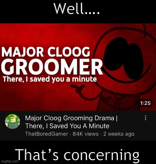 Well…. That’s concerning | made w/ Imgflip meme maker