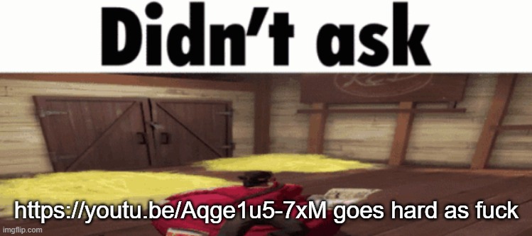 https://youtu.be/Aqge1u5-7xM | https://youtu.be/Aqge1u5-7xM goes hard as fuck | made w/ Imgflip meme maker