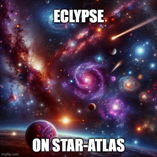 ECLYPSE; ON STAR-ATLAS | made w/ Imgflip meme maker