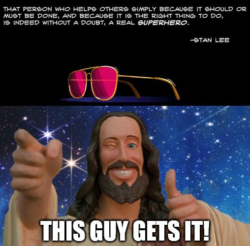 St Stan (The Man) Lee | THIS GUY GETS IT! | image tagged in stan lee,dank,christian,memes,r/dankchristianmemes,marvel | made w/ Imgflip meme maker