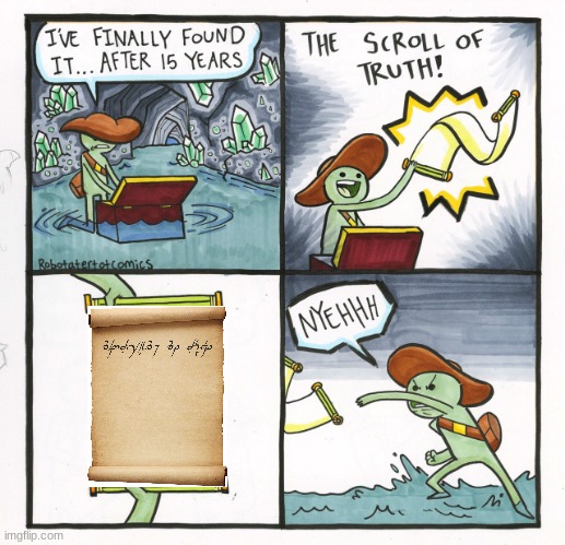 darn its elvish | image tagged in memes,the scroll of truth,lord of the rings,elvish,language,elves | made w/ Imgflip meme maker
