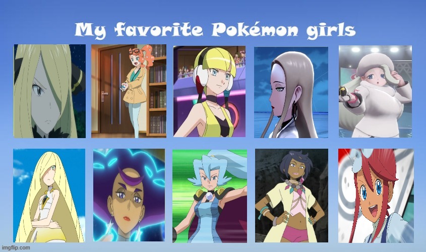 my favorite pokemon girls | image tagged in my favorite pokemon girls,nintendo,pokemon memes,videogames,girls | made w/ Imgflip meme maker