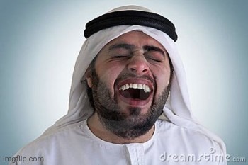 He's laughing at y'alls miserable asses who can't just move on from things | image tagged in arab laughing | made w/ Imgflip meme maker