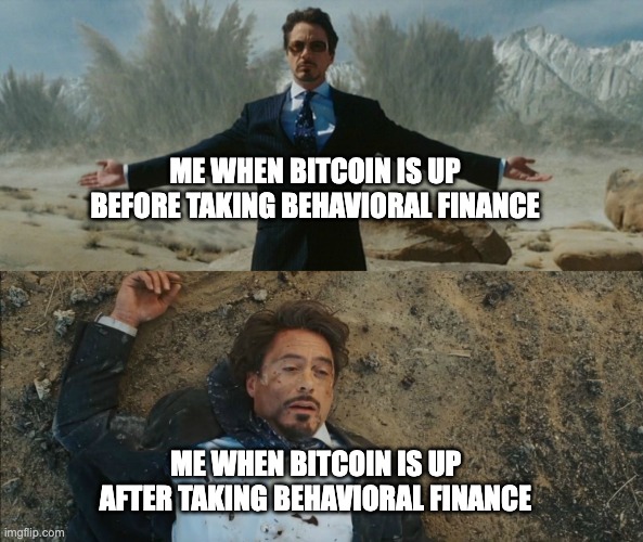 BTC before and after taking behavioral finance course | ME WHEN BITCOIN IS UP BEFORE TAKING BEHAVIORAL FINANCE; ME WHEN BITCOIN IS UP AFTER TAKING BEHAVIORAL FINANCE | image tagged in tony stark before and after | made w/ Imgflip meme maker