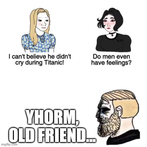 Siegward... | YHORM, OLD FRIEND... | image tagged in i cant believe he didnt cry,yhorm dark souls,dark souls,gaming | made w/ Imgflip meme maker