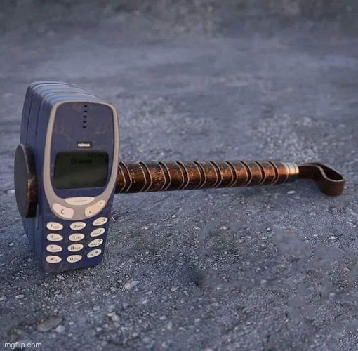 Nokia Phone Thor hammer | image tagged in nokia phone thor hammer | made w/ Imgflip meme maker