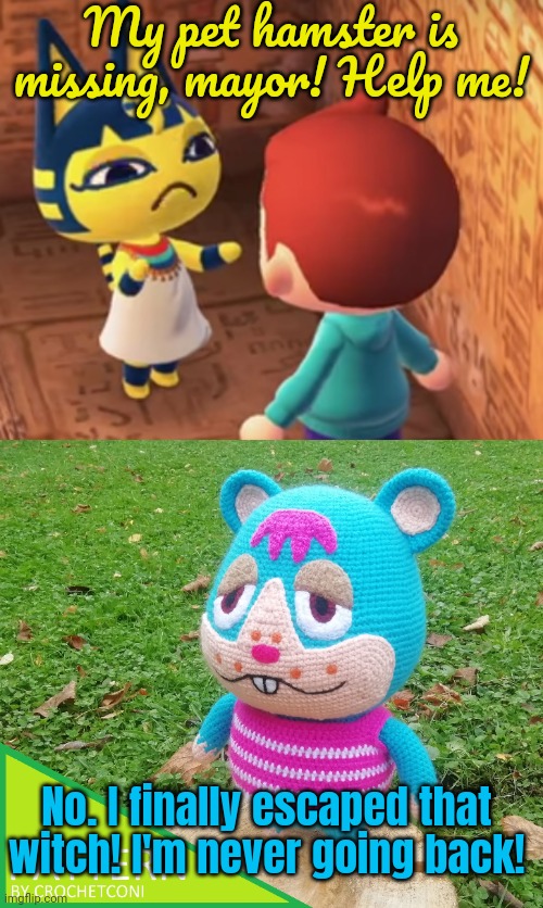 Animal crossing lore | My pet hamster is missing, mayor! Help me! No. I finally escaped that witch! I'm never going back! | image tagged in communist scum,animal crossing,lore,ankha,rodney | made w/ Imgflip meme maker