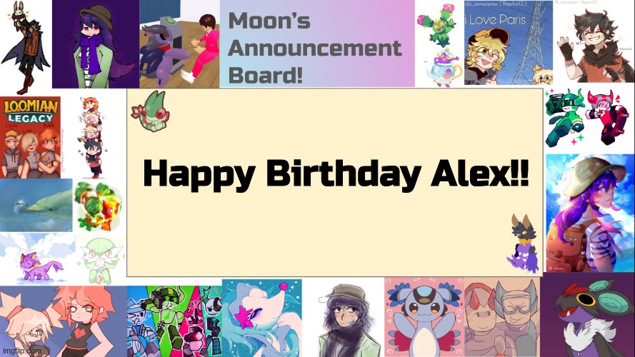 NOW WHO WANTS A MUFFIN | Happy Birthday Alex!! | image tagged in moon's announcement board | made w/ Imgflip meme maker