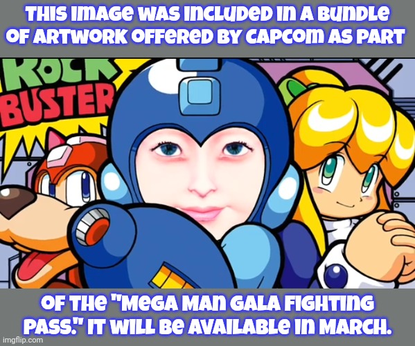 Login to the Street Fighter 6 site to pre-order your femboy Rockman/Mega Man. | This image was included in a bundle of artwork offered by Capcom as part; of the "Mega Man Gala Fighting Pass." It will be available in March. | image tagged in video games,promo,images,meanwhile in japan,fandom | made w/ Imgflip meme maker