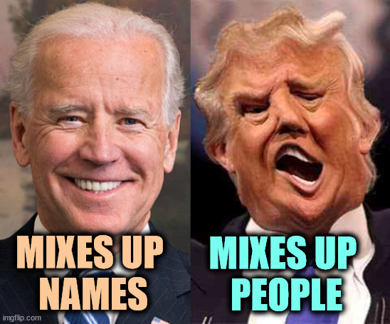 Biden knows Nancy Pelosi from Nikki Haley. Trump does not. Biden is stable, Trump is racing downhill on skates. | MIXES UP 
NAMES; MIXES UP 
PEOPLE | image tagged in biden formal trump on acid,biden,old,trump,minor case of serious brain damage,brain dead | made w/ Imgflip meme maker