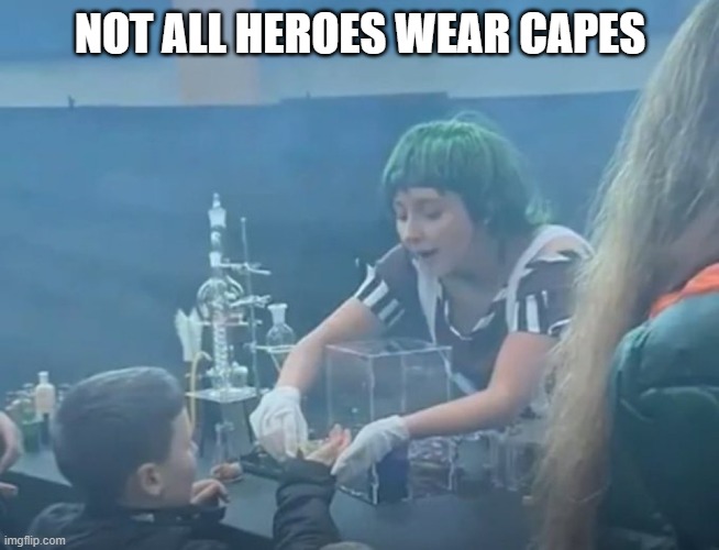 Willy Wonka | NOT ALL HEROES WEAR CAPES | image tagged in willy wonka,oompa loompa,girl | made w/ Imgflip meme maker