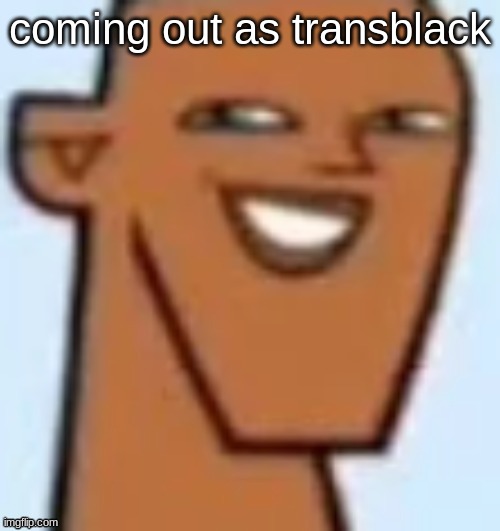 justin | coming out as transblack | image tagged in justin | made w/ Imgflip meme maker