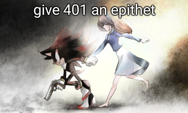 shth05 | give 401 an epithet | image tagged in shth05 | made w/ Imgflip meme maker