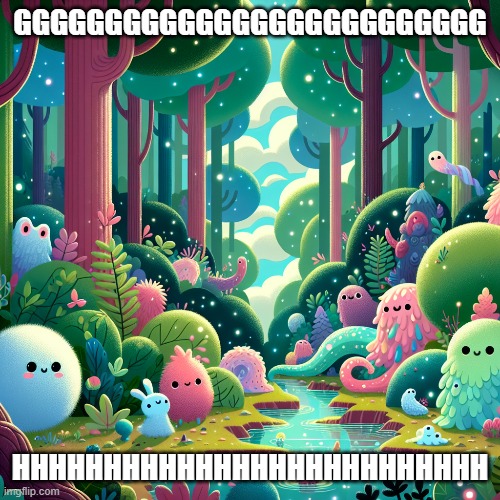 Cute forest made by AI | GGGGGGGGGGGGGGGGGGGGGGGGGG; HHHHHHHHHHHHHHHHHHHHHHHHHH | image tagged in cute | made w/ Imgflip meme maker