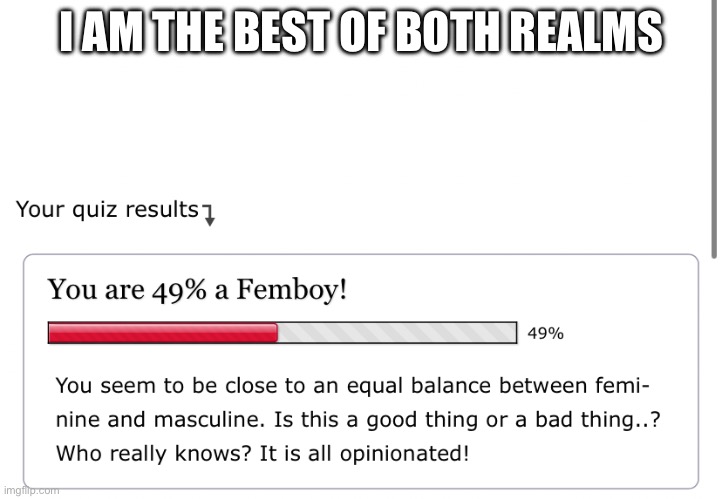 I AM THE BEST OF BOTH REALMS | made w/ Imgflip meme maker