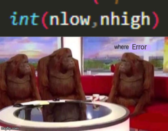 For dinner reason python let me do this | Error | image tagged in where banana blank | made w/ Imgflip meme maker