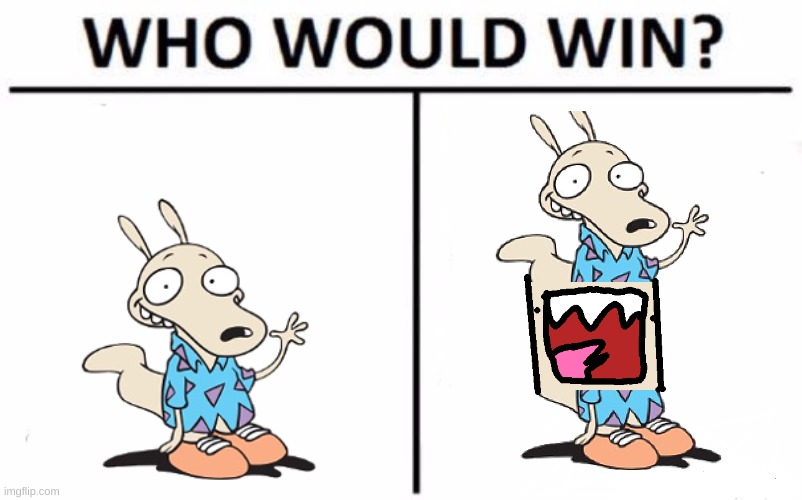 rocko | image tagged in memes,who would win,rocko | made w/ Imgflip meme maker