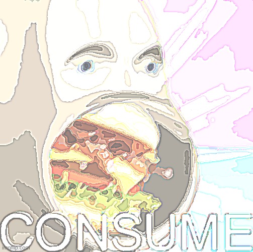 Meme Man Consume | image tagged in meme man consume | made w/ Imgflip meme maker