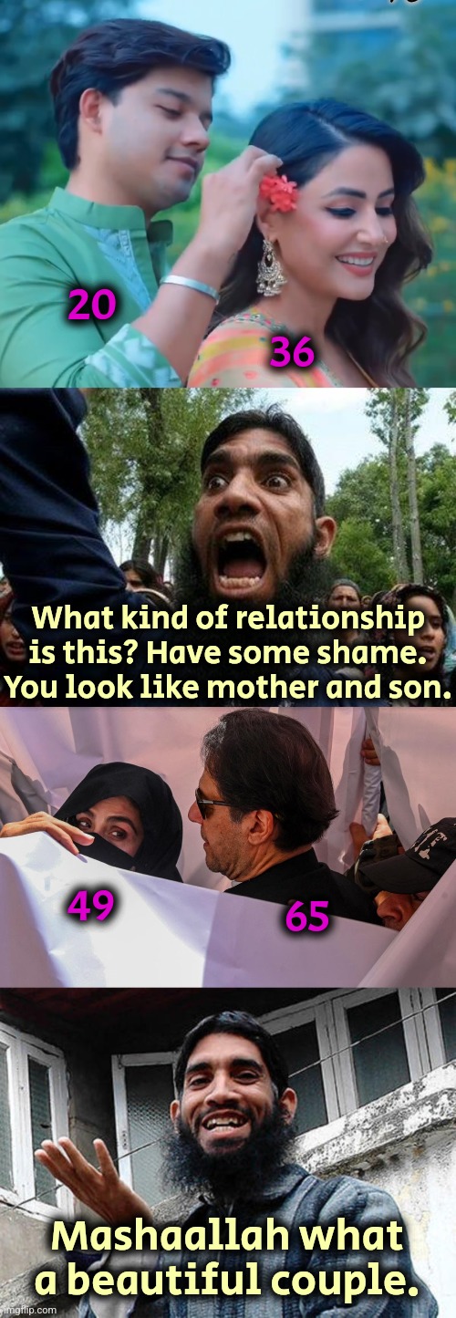 It's ugly until it's convenient. | @darking2jarlie; 20; 36; What kind of relationship is this? Have some shame. You look like mother and son. 49; 65; Mashaallah what a beautiful couple. | image tagged in bollywood,muslims,conservative hypocrisy,hypocrisy,pakistan,india | made w/ Imgflip meme maker