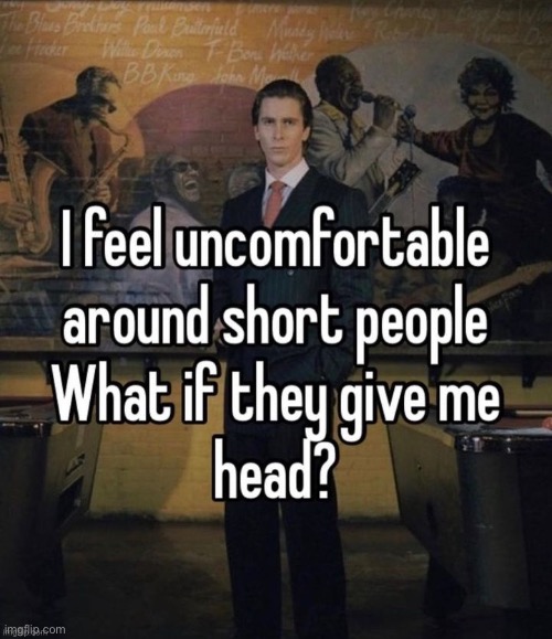 sigma male short people fear | image tagged in sigma male short people fear | made w/ Imgflip meme maker