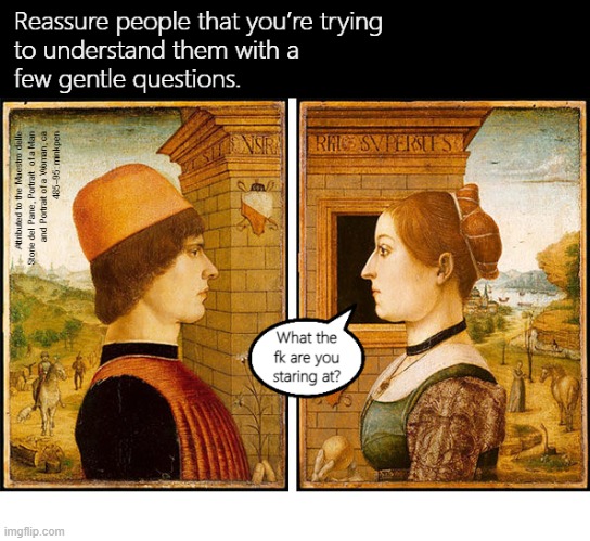 Staring Match | image tagged in artmemes,art memes,medieval,relationships,bpd,social anxiety | made w/ Imgflip meme maker
