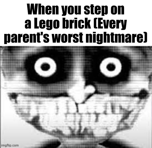 Ruh Roh | When you step on a Lego brick (Every parent's worst nightmare) | image tagged in lego | made w/ Imgflip meme maker