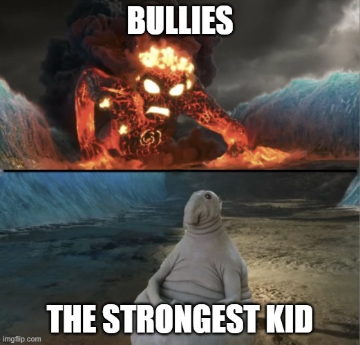 zhdun moment | BULLIES; THE STRONGEST KID | image tagged in zhdun sitting casually while te-ka is approaching | made w/ Imgflip meme maker