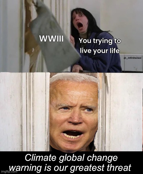 Oooooooohhhh the climate boogeyman | Climate global change warning is our greatest threat | image tagged in politics lol,memes,derp,government corruption,treason | made w/ Imgflip meme maker
