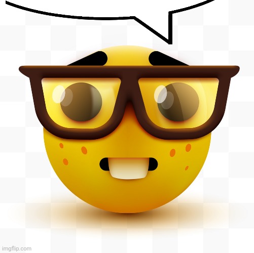 Nerd emoji | image tagged in nerd emoji | made w/ Imgflip meme maker