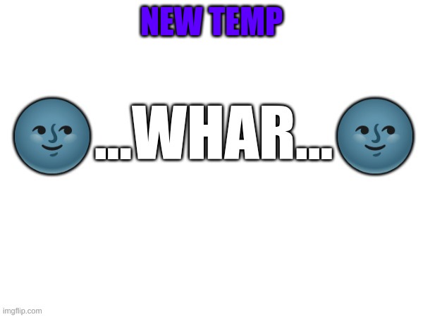 Whar | NEW TEMP | image tagged in whar,m | made w/ Imgflip meme maker