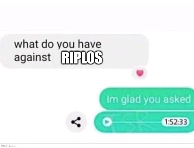 RIPLOS | made w/ Imgflip meme maker