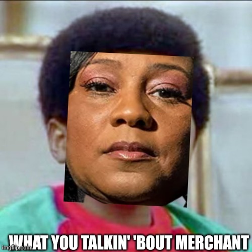 Arnold Drummond | WHAT YOU TALKIN' 'BOUT MERCHANT | image tagged in arnold drummond | made w/ Imgflip meme maker